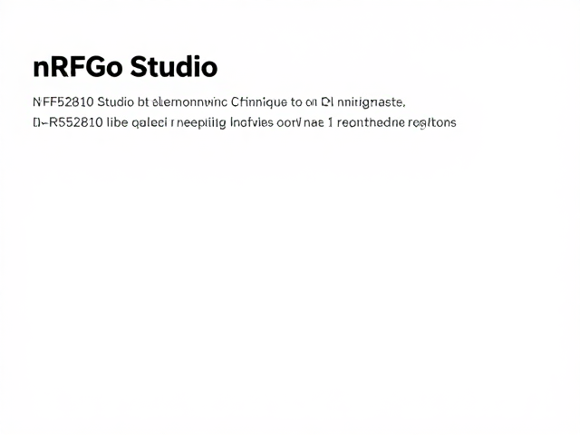 nRF52810超低功耗模式设置，nRFgo Studio配置指南与优化技巧